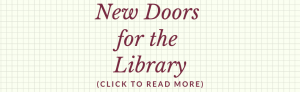 New Doors for the Library click to read.