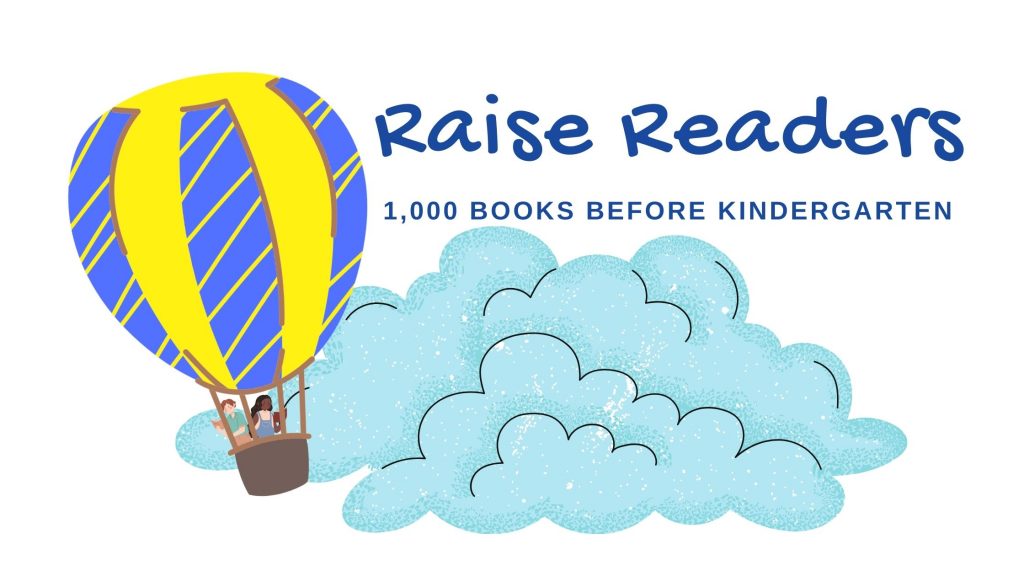 Raise Readers 1000 Books Before Kindergarten hot air balloon carries readers beyond the clouds.