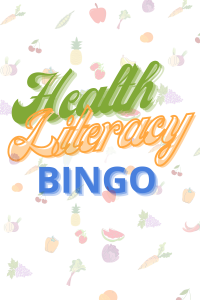 Sign up for health literacy bingo today.