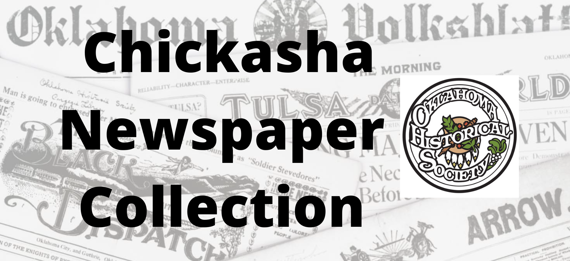 Text reads Chickasha Newspaper Collection with various Oklahoma newspapers in the background. On the right is the logo of the Oklahoma Historical Society